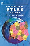 Geografia - Geograficzny atlas Polski dla szk rednich