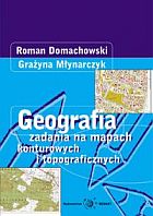 Geografia - Geografia. Zadania na mapach konturowych i topograficznych