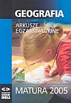 Geografia - Geografia. Arkusze egzaminacyjne. Matura 2005